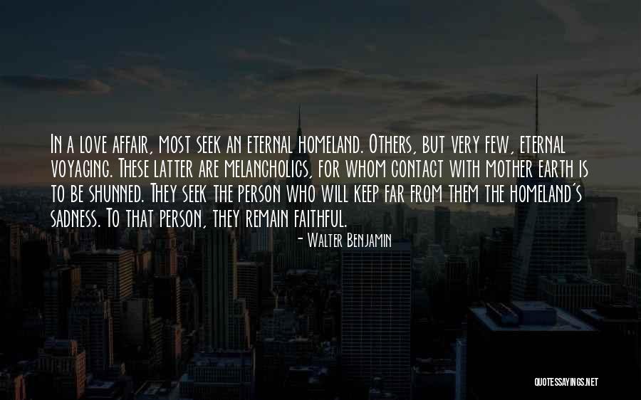 Love Of Homeland Quotes By Walter Benjamin Love Of Homeland Quotes By Walter Benjamin