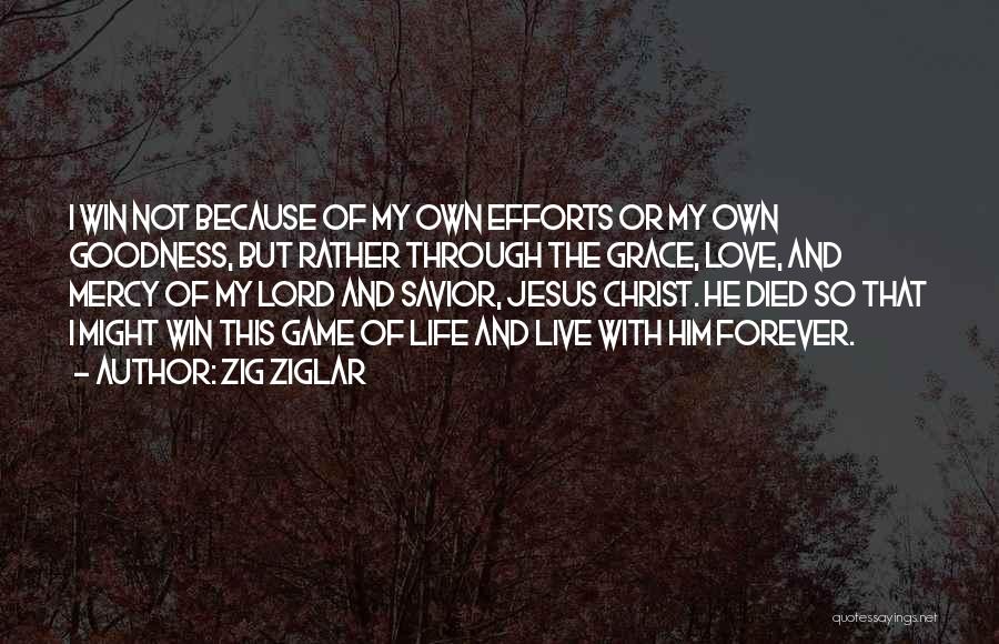 Love Of Jesus Christ Quotes By Zig Ziglar