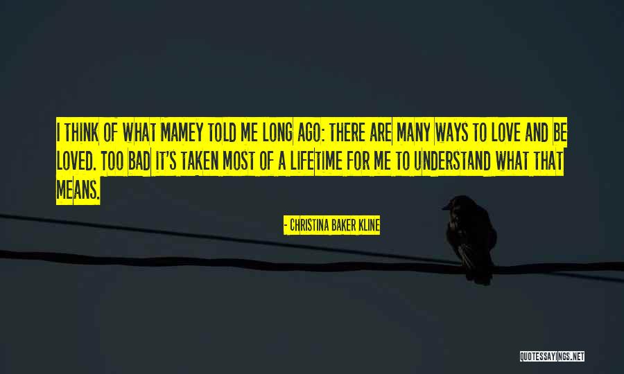 Love Of Lifetime Quotes By Christina Baker Kline Love Of Lifetime Quotes By Christina Baker Kline