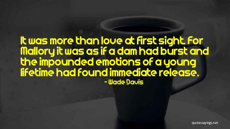 Love Of Lifetime Quotes By Wade Davis Love Of Lifetime Quotes By Wade Davis