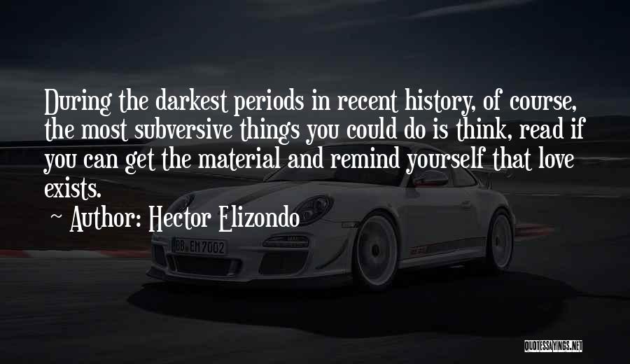 Love Of Material Things Quotes By Hector Elizondo