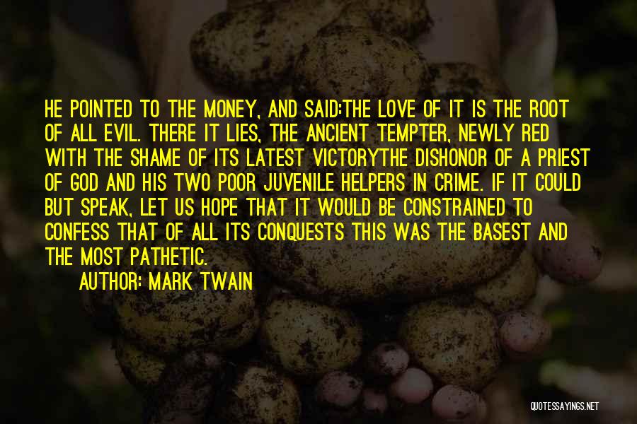 Love Of Money Is The Root Of All Evil Quotes By Mark Twain