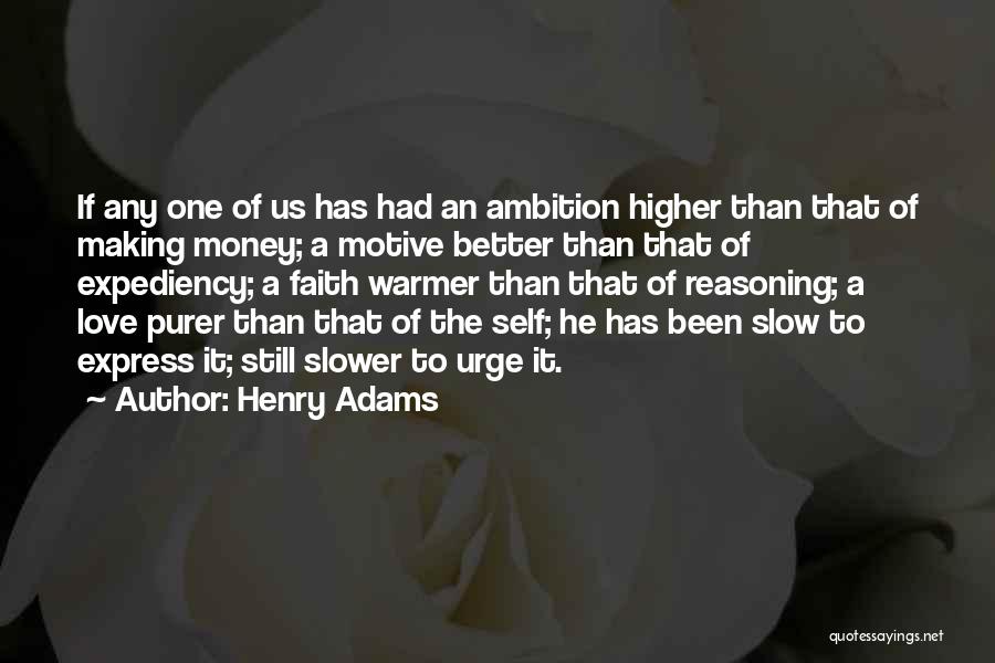 Love Of Money Quotes By Henry Adams