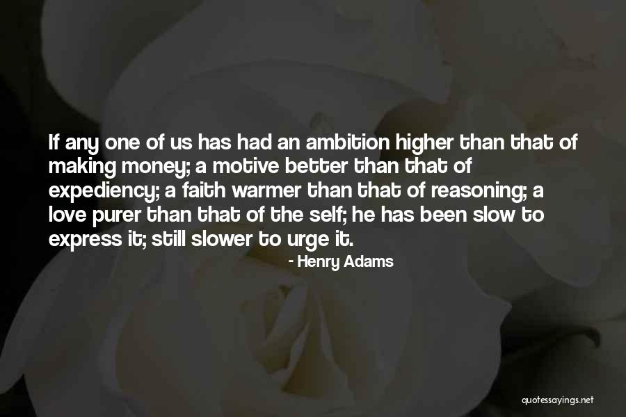 Love Of Money Quotes By Henry Adams