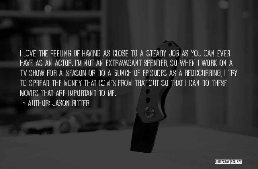 Love Of Money Quotes By Jason Ritter