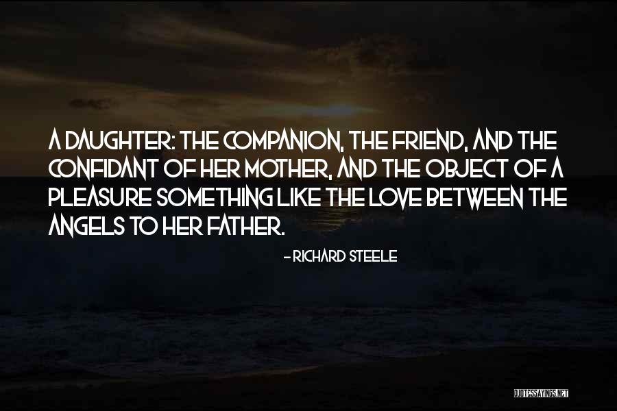 Love Of Mother To A Daughter Quotes By Richard Steele Love Of Mother To A Daughter Quotes By Richard Steele