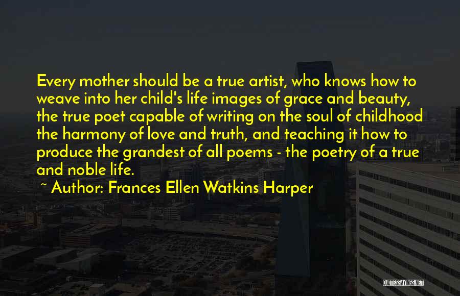 Love Of Mother To Child Quotes By Frances Ellen Watkins Harper