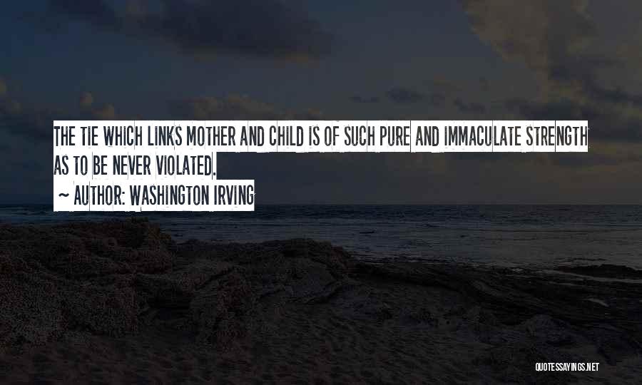 Love Of Mother To Child Quotes By Washington Irving