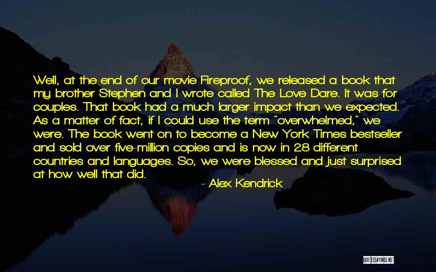 Love Of My Brother Quotes By Alex Kendrick Love Of My Brother Quotes By Alex Kendrick