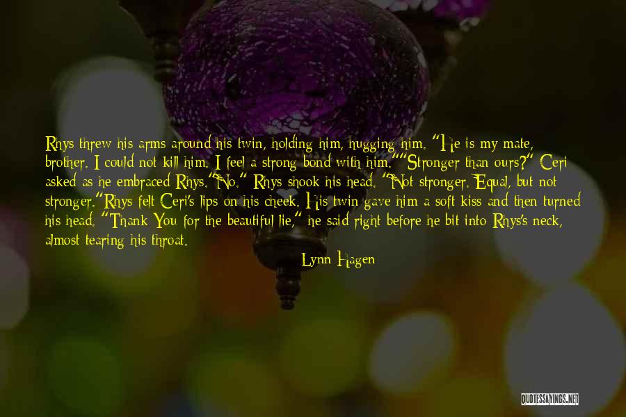 Love Of My Brother Quotes By Lynn Hagen Love Of My Brother Quotes By Lynn Hagen