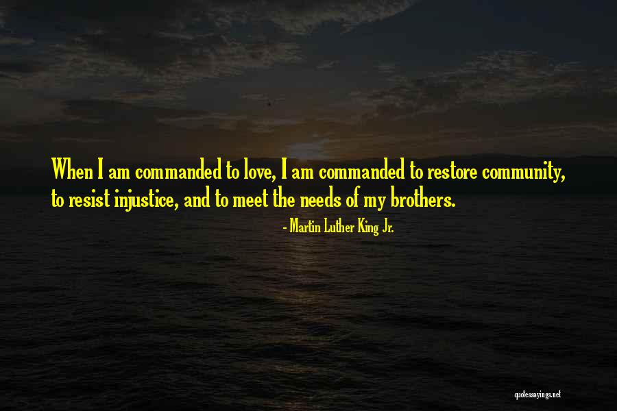 Love Of My Brother Quotes By Martin Luther King Jr. Love Of My Brother Quotes By Martin Luther King Jr.