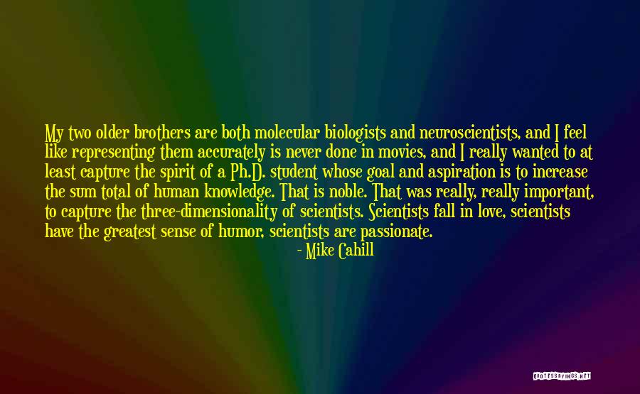 Love Of My Brother Quotes By Mike Cahill Love Of My Brother Quotes By Mike Cahill