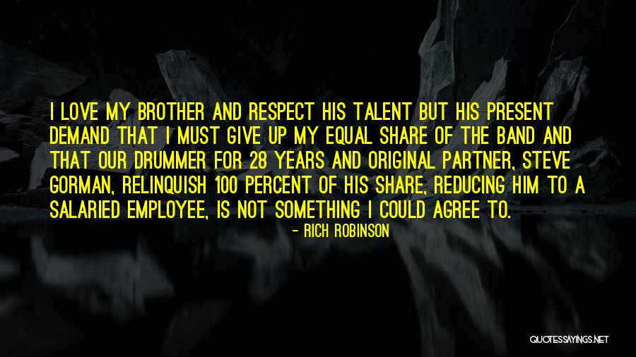 Love Of My Brother Quotes By Rich Robinson Love Of My Brother Quotes By Rich Robinson