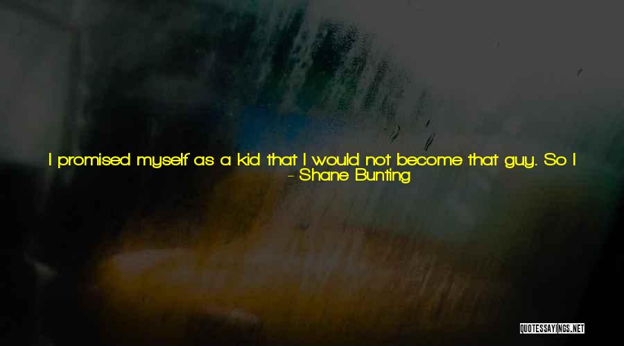 Love Of My Brother Quotes By Shane Bunting Love Of My Brother Quotes By Shane Bunting