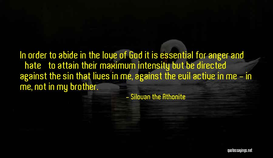 Love Of My Brother Quotes By Silouan The Athonite Love Of My Brother Quotes By Silouan The Athonite
