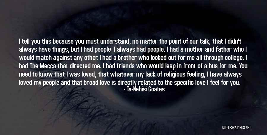 Love Of My Brother Quotes By Ta-Nehisi Coates Love Of My Brother Quotes By Ta-Nehisi Coates