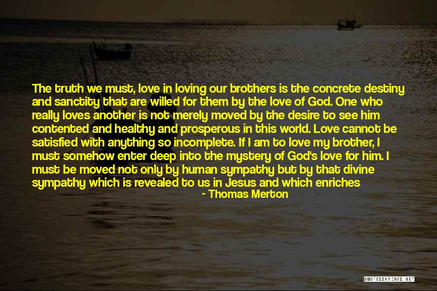 Love Of My Brother Quotes By Thomas Merton Love Of My Brother Quotes By Thomas Merton