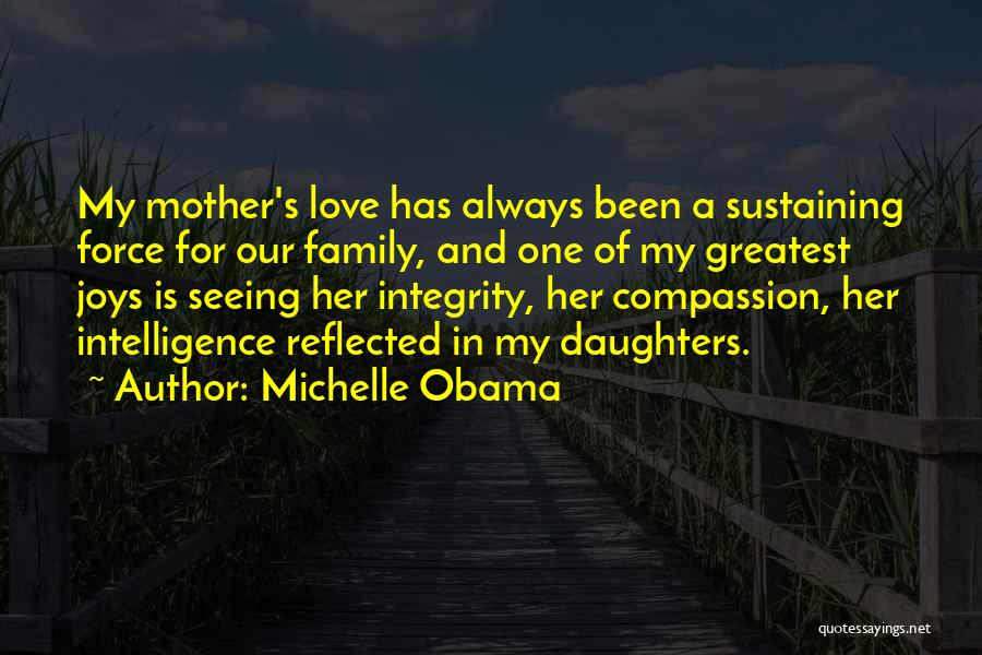 Love Of My Daughters Quotes By Michelle Obama