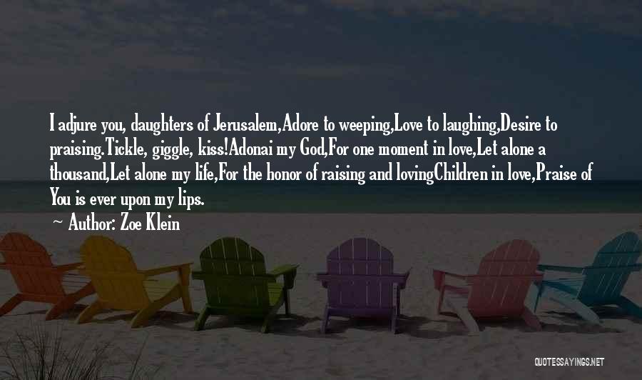 Love Of My Daughters Quotes By Zoe Klein