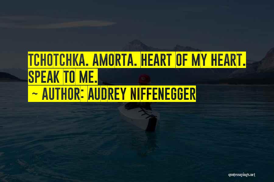 Love Of My Heart Quotes By Audrey Niffenegger