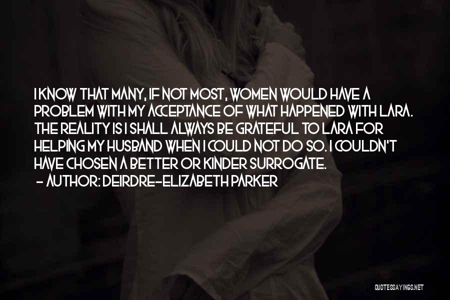 Love Of My Husband Quotes By Deirdre-Elizabeth Parker