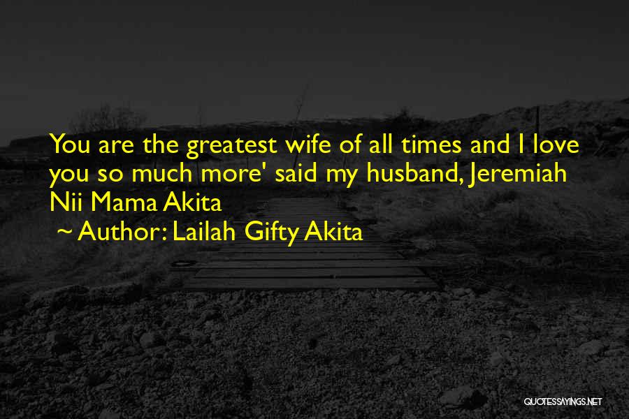 Love Of My Husband Quotes By Lailah Gifty Akita