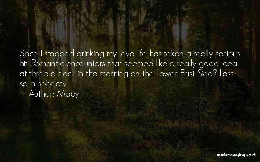 Love Of My Life Good Morning Quotes By Moby