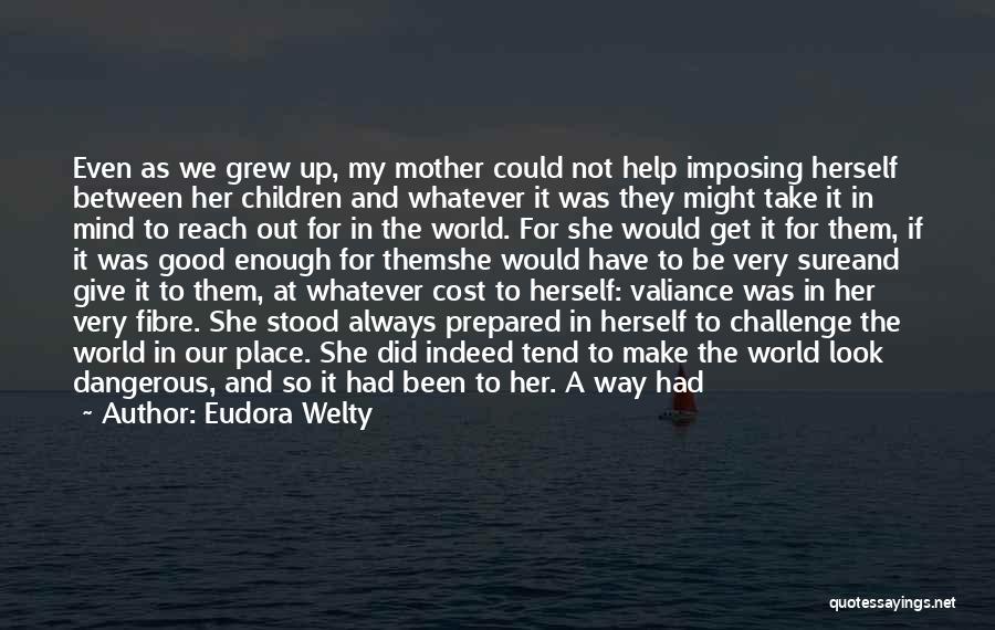 Love Of My Mother Quotes By Eudora Welty