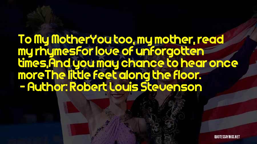 Love Of My Mother Quotes By Robert Louis Stevenson