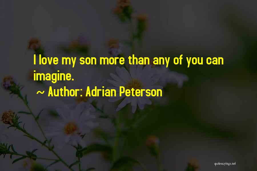 Love Of My Son Quotes By Adrian Peterson