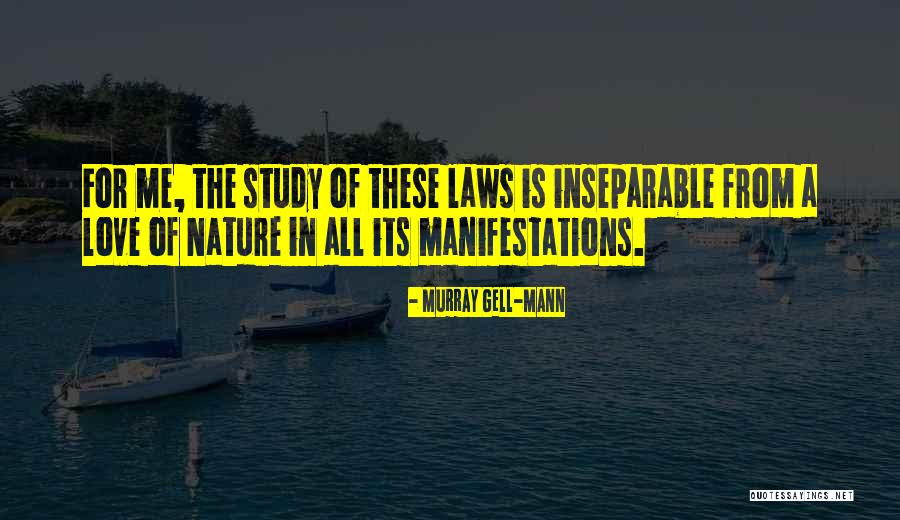Love Of Nature Quotes By Murray Gell-Mann Love Of Nature Quotes By Murray Gell-Mann