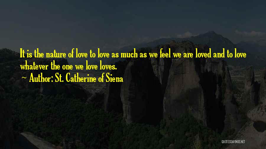 Love Of Nature Quotes By St. Catherine Of Siena