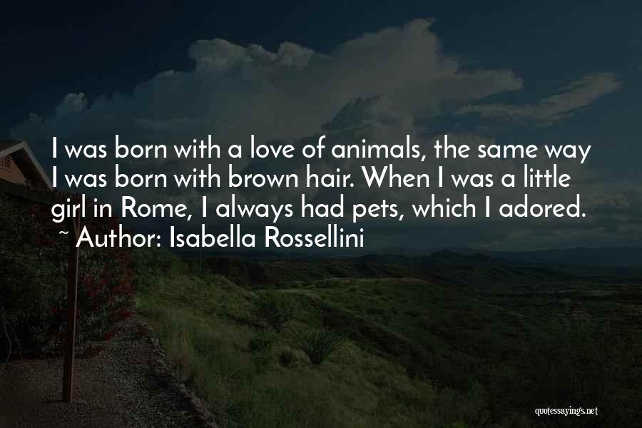 Love Of Pets Quotes By Isabella Rossellini