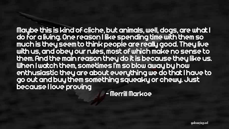 Love Of Pets Quotes By Merrill Markoe Love Of Pets Quotes By Merrill Markoe