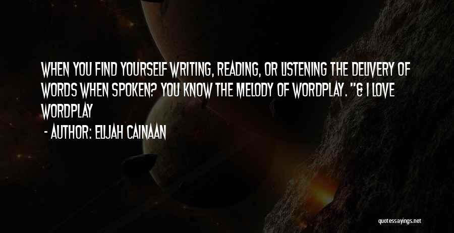 Love Of Reading And Writing Quotes By Elijah Cainaan