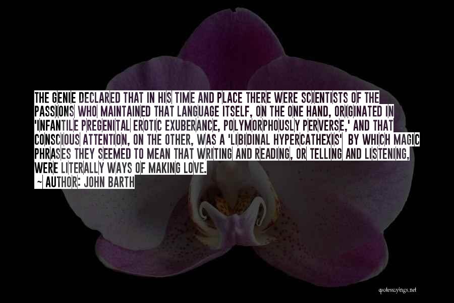 Love Of Reading And Writing Quotes By John Barth