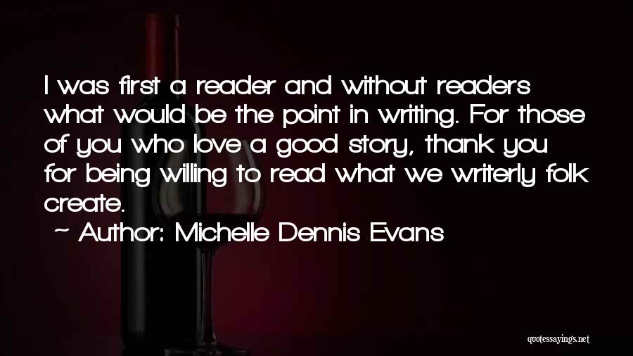 Love Of Reading And Writing Quotes By Michelle Dennis Evans