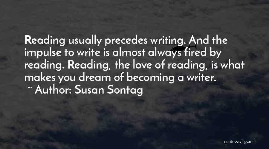 Love Of Reading And Writing Quotes By Susan Sontag