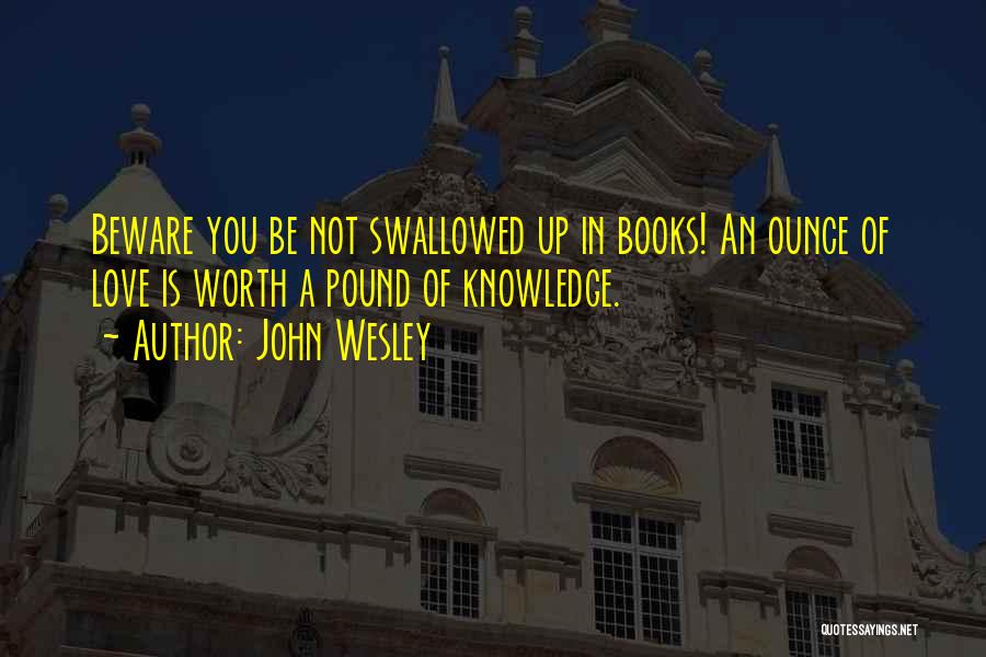 Love Of Reading Books Quotes By John Wesley