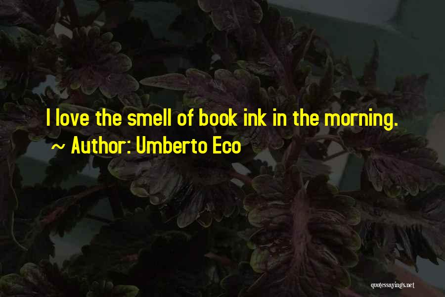 Love Of Reading Books Quotes By Umberto Eco