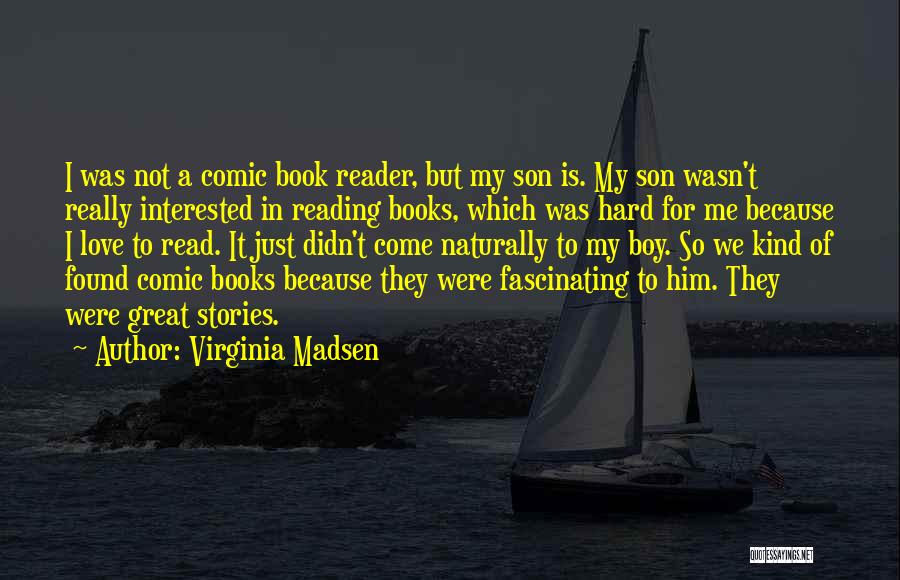 Love Of Reading Books Quotes By Virginia Madsen