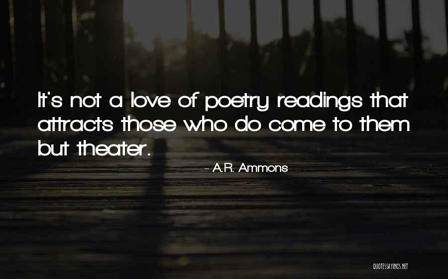 Love Of Reading Quotes By A.R. Ammons Love Of Reading Quotes By A.R. Ammons