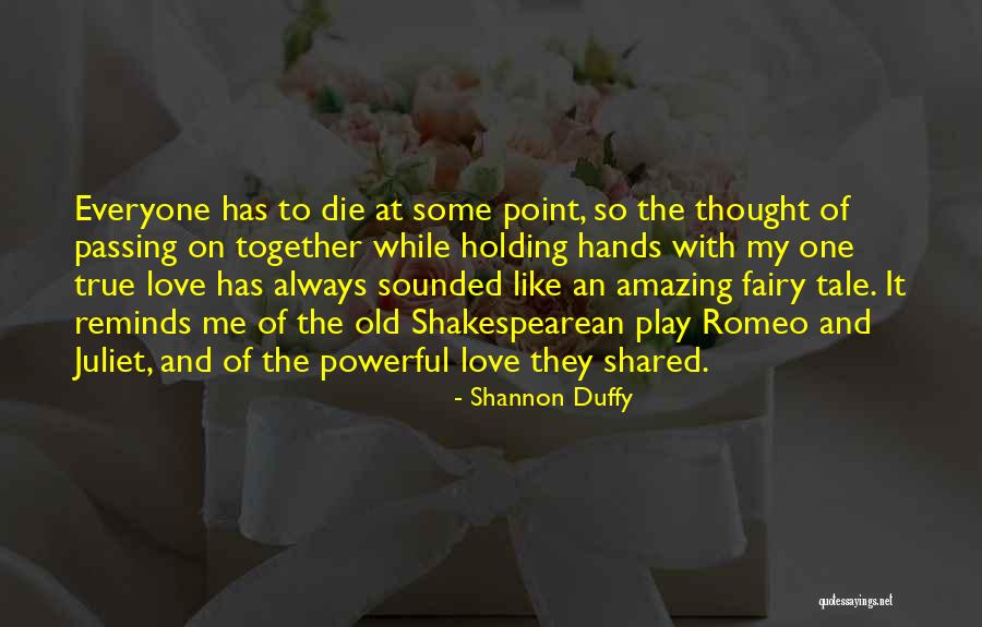 Love Of Romeo And Juliet Quotes By Shannon Duffy