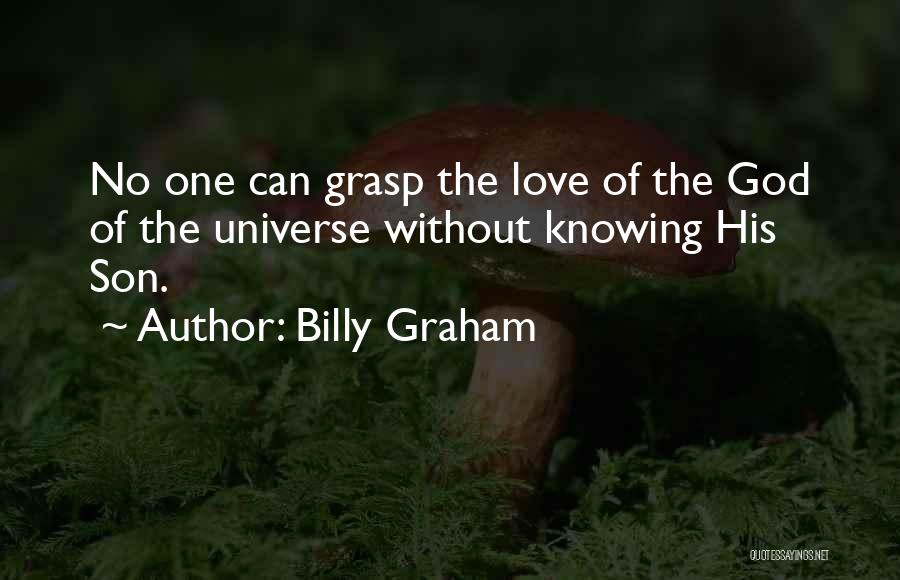 Love Of Son Quotes By Billy Graham