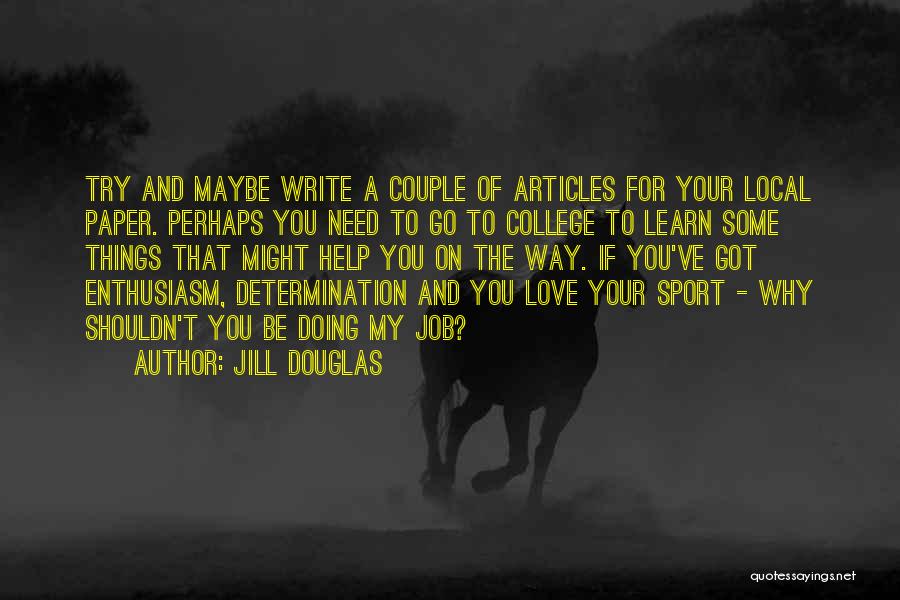 Love Of Sports Quotes By Jill Douglas