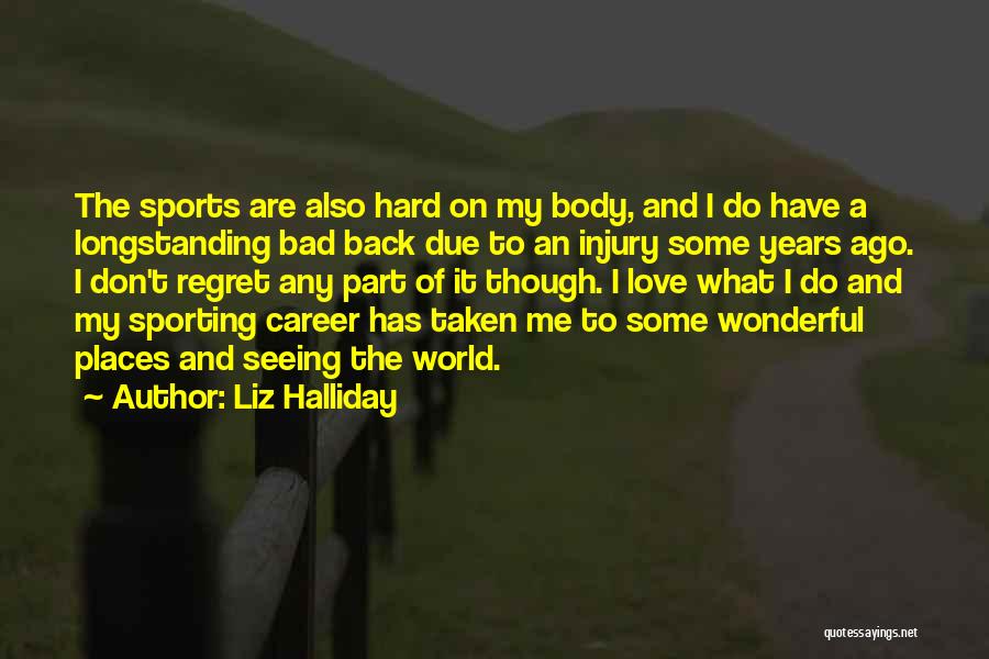Love Of Sports Quotes By Liz Halliday