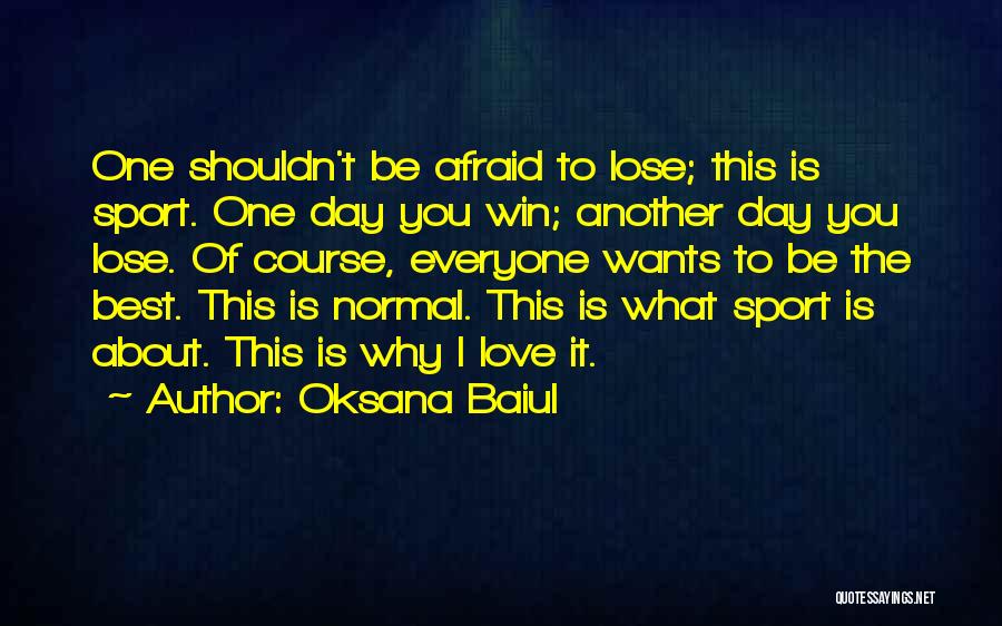 Love Of Sports Quotes By Oksana Baiul