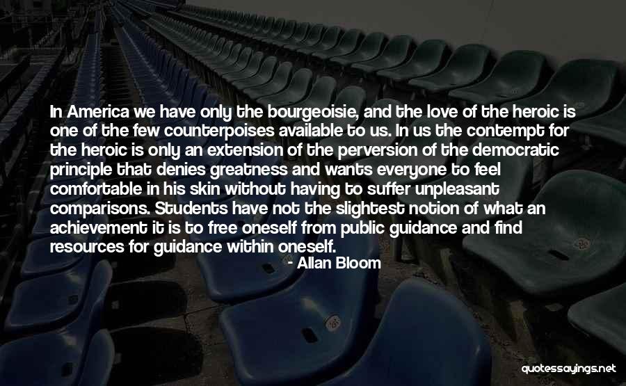 Love Of Students Quotes By Allan Bloom Love Of Students Quotes By Allan Bloom