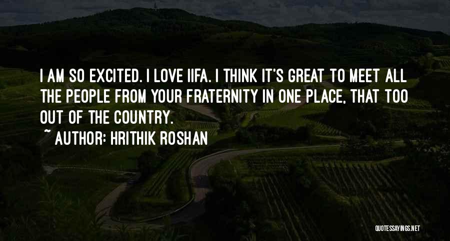Love Of The Country Quotes By Hrithik Roshan