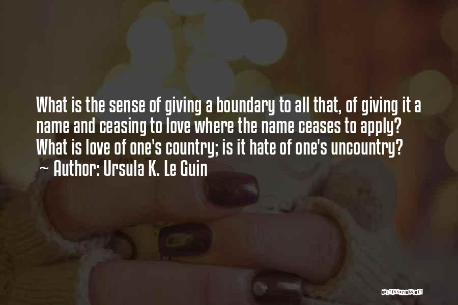 Love Of The Country Quotes By Ursula K. Le Guin